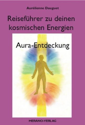 Reiseführer zu deinen kosmischen Energien; Aura-Entdeckung