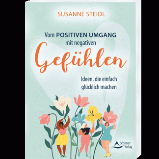 Vom positiven Umgang mit negativen Gefühlen